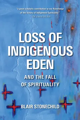 Strata domorodého raja a pád spirituality - Loss of Indigenous Eden and the Fall of Spirituality
