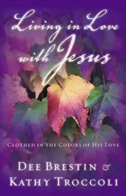 Žiť zamilovaný do Ježiša: Odetý do farieb jeho lásky - Living in Love with Jesus: Clothed in the Colors of His Love