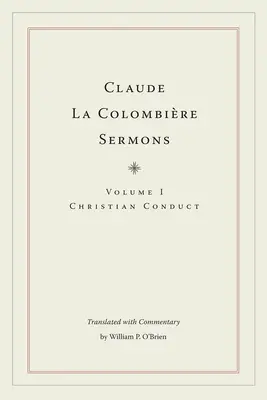 Kázne Clauda La Colombire: Kresťanské správanie - Claude La Colombire Sermons: Christian Conduct