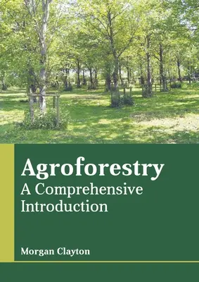 Agrolesníctvo: A Comprehensive Introduction (Komplexný úvod) - Agroforestry: A Comprehensive Introduction