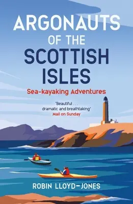 Argonauti zo škótskych ostrovov: Dobrodružstvá na mori na kajakoch - Argonauts of the Scottish Isles: Sea-Kayaking Adventures