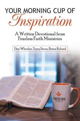 Váš ranný šálok inšpirácie: A Written Devotional from Fearless Faith Ministries - Your Morning Cup of Inspiration: A Written Devotional from Fearless Faith Ministries