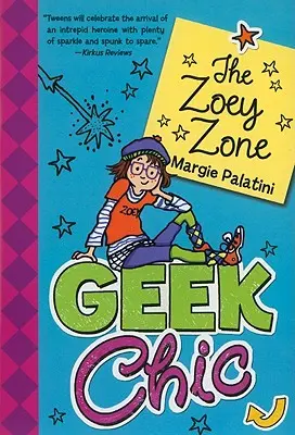 Geek Chic: Zóna Zoey - Geek Chic: The Zoey Zone