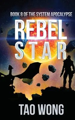 Rebelská hviezda: A LitRPG Apocalypse: The System Apocalypse: Kniha 8 - Rebel Star: A LitRPG Apocalypse: The System Apocalypse: Book 8