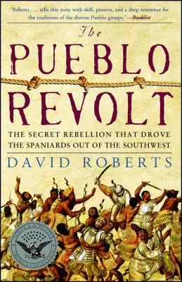 Vzbura v Pueble: Tajná vzbura, ktorá vyhnala Španielov z juhozápadu - The Pueblo Revolt: The Secret Rebellion That Drove the Spaniards Out of the Southwest