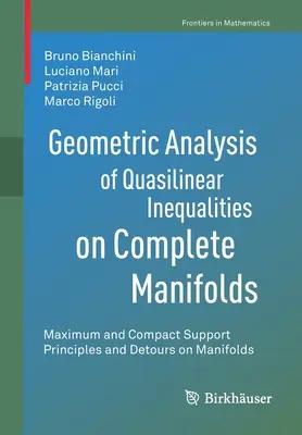 Geometrická analýza kvázilineárnych nerovností na úplných množinách: Princípy maximálnej a kompaktnej podpory a obchádzky na mnohovrstvách - Geometric Analysis of Quasilinear Inequalities on Complete Manifolds: Maximum and Compact Support Principles and Detours on Manifolds