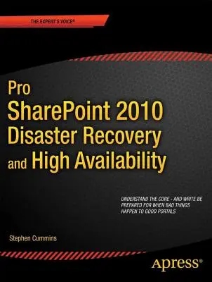 Pro Sharepoint 2010 Obnova po havárii a vysoká dostupnosť - Pro Sharepoint 2010 Disaster Recovery and High Availability