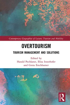 Nadmerný turizmus: Manažment cestovného ruchu a jeho riešenia - Overtourism: Tourism Management and Solutions