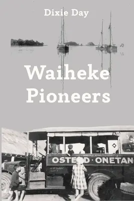 Pionieri z Waiheke - Waiheke Pioneers