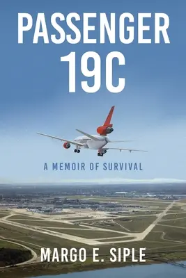 Cestujúci 19C: Spomienky na prežitie - Passenger 19C: A Memoir of Survival