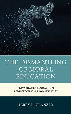 Demontáž morálnej výchovy: Ako vysoké školstvo zredukovalo ľudskú identitu - The Dismantling of Moral Education: How Higher Education Reduced the Human Identity