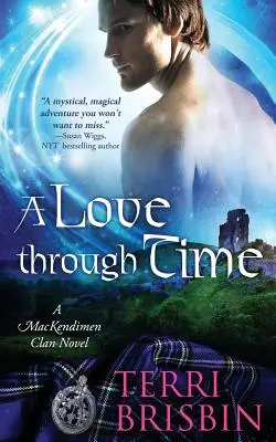 Láska v čase: novela klanu MacKendimen - A Love Through Time: A MacKendimen Clan Novel