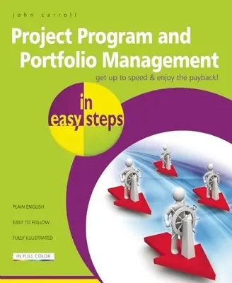 Riadenie programu a portfólia projektov v jednoduchých krokoch - Project Program and Portfolio Management in Easy Steps