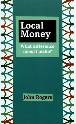 Miestne peniaze - aký je v tom rozdiel? - Local Money - What Difference Does it Make?
