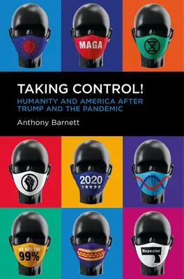 Prevziať kontrolu! Ľudstvo a Amerika po Trumpovi a pandémii - Taking Control!: Humanity and America After Trump and the Pandemic