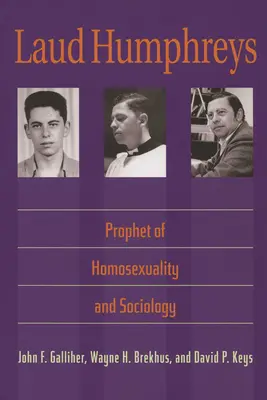 Laud Humphreys: Prorok homosexuality a sociológie - Laud Humphreys: Prophet of Homosexuality and Sociology