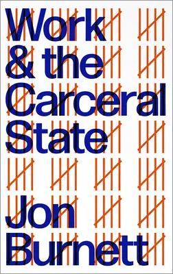 Práca a telesný štát - Work and the Carceral State