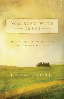 Kráčanie s Ježišom: Denná inšpirácia z Jánovho evanjelia - Walking with Jesus: Daily Inspiration from the Gospel of John