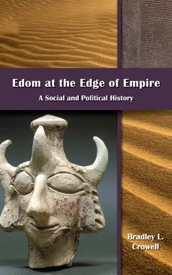 Edom na okraji ríše: Sociálne a politické dejiny - Edom at the Edge of Empire: A Social and Political History