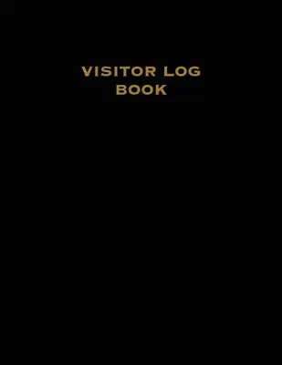 Návštevný denník: Zápisník hostí, zápis návštevníkov, meno, dátum, čas, obchod, sledovanie kontaktov hostí, dovolenka doma, denník - Visitor Log Book: Guest Register, Visitors Sign In, Name, Date, Time, Business, Guests Contact Tracing, Vacation Home, Journal