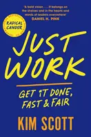 Spravodlivá práca - Ako čeliť predsudkom, predpojatosti a šikanovaniu a budovať kultúru inkluzívnosti - Just Work - How to Confront Bias, Prejudice and Bullying to Build a Culture of Inclusivity