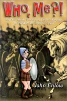 Kto, ja?: Som dosť slabý, malý a hlúpy na to, aby ťa Boh naozaj použil? - Who, Me?: Are You Weak, Small and Foolish Enough to Really Be Used by God?