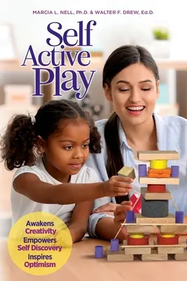 Samostatná aktívna hra: Aktívna aktivita prebudí kreativitu, posilní sebapoznávanie a inšpiruje k optimizmu - Self Active Play: Awakens Creativity, Empowers Self Discovery, Inspires Optimism