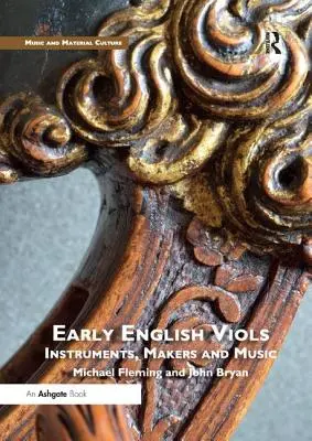 Rané anglické husle: Nástroje, tvorcovia a hudba - Early English Viols: Instruments, Makers and Music