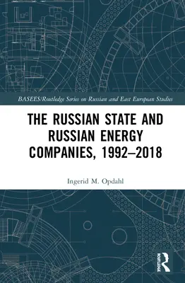 Ruský štát a ruské energetické spoločnosti, 1992-2018 - The Russian State and Russian Energy Companies, 1992-2018