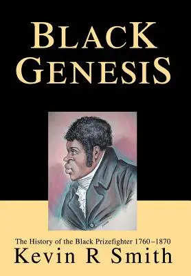 Čierna genéza: Dejiny černošského bojovníka 1760 - 1870 - Black Genesis: The History of the Black Prizefighter 1760-1870