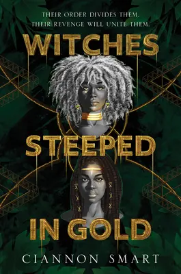 Čarodejnice namočené v zlate - Witches Steeped in Gold