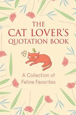 Kniha citátov milovníka mačiek: Kniha obľúbených mačacích citátov - The Cat Lover's Quotation Book: A Collection of Feline Favorites