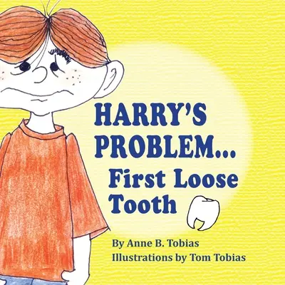 Harryho problém... prvý uvoľnený zub - Harry's Problem...First Loose Tooth
