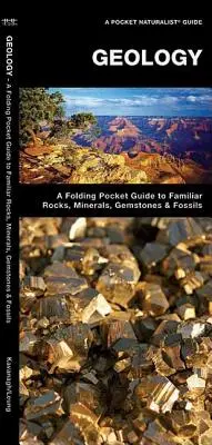 Geológia - Skladací vreckový sprievodca známymi horninami, minerálmi, drahými kameňmi a skamenelinami - Geology - A Folding Pocket Guide to Familiar Rocks, Minerals, Gemstones & Fossils