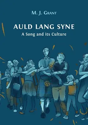 Auld Lang Syne: Pieseň a jej kultúra - Auld Lang Syne: A Song and its Culture