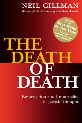 Smrť smrti: Vzkriesenie a nesmrteľnosť v židovskom myslení - The Death of Death: Resurrection and Immortality in Jewish Thought