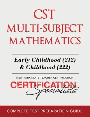 CST Multi-Subject Mathematics: (212) a detstvo (222) - CST Multi-Subject Mathematics: Early Childhood (212) & Childhood (222)