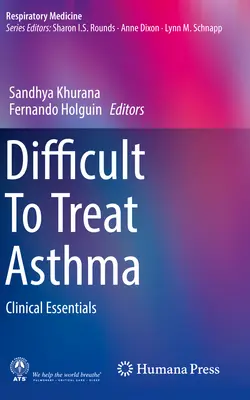 Ťažko liečiteľná astma: Klinické základy - Difficult to Treat Asthma: Clinical Essentials