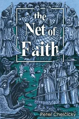 Sieť viery: Korupcia Cirkvi spôsobená jej splynutím a zámenou s časnou mocou - The Net of Faith: The Corruption of the Church, Caused by its Fusion and Confusion with Temporal Power