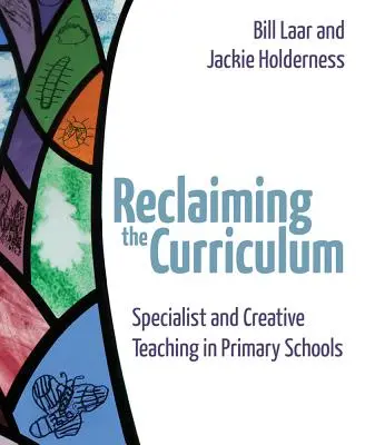 Reclaiming the Curriculum: Špecializované a tvorivé vyučovanie na základných školách - Reclaiming the Curriculum: Specialist and Creative Teaching in Primary Schools