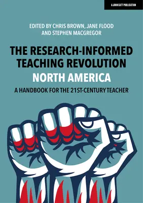 Revolúcia vo vyučovaní založená na výskume - Severná Amerika: Príručka pre učiteľa 21. storočia - The Research-Informed Teaching Revolution - North America: A Handbook for the 21st Century Teacher