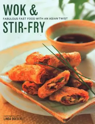 Wok & Stir-Fry: Báječné rýchle jedlo s ázijskými príchuťami - Wok & Stir-Fry: Fabulous Fast Food with Asian Flavours
