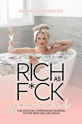 Denník Rich as F*ck: Spoločník k najpredávanejšej knihe - Rich as F*ck Journal: The Companion to the Best Selling Book