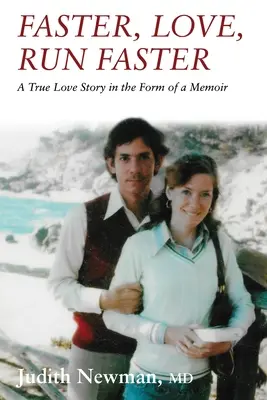 Rýchlejšie, láska, bež rýchlejšie: A True Love Story in the Form of Memoir (Skutočný príbeh lásky vo forme memoárov) - Faster, Love, Run Faster: A True Love Story in the Form of a Memoir