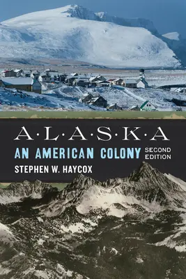 Aljaška: Americká kolónia - Alaska: An American Colony