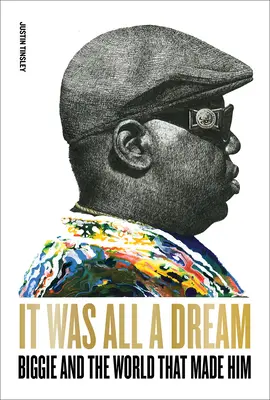 Všetko to bol len sen: Biggie a svet, ktorý ho stvoril - It Was All a Dream: Biggie and the World That Made Him