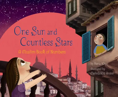 Jedno slnko a nespočetné množstvo hviezd: Moslimská kniha o číslach a hviezdach (A Muslim Book of Numbers) - One Sun and Countless Stars: A Muslim Book of Numbers