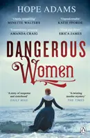 Nebezpečné ženy - Podmanivá a nádherne napísaná záhada o priateľstve, tajomstvách a vykúpení - Dangerous Women - The compelling and beautifully written mystery about friendship, secrets and redemption