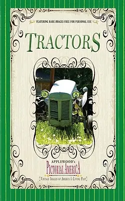 Traktory (Pictorial America): Historické obrázky zo živej minulosti Ameriky - Tractors (Pictorial America): Vintage Images of America's Living Past