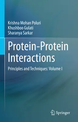 Interakcie proteínov s proteínmi: Princípy a techniky: I. diel - Protein-Protein Interactions: Principles and Techniques: Volume I